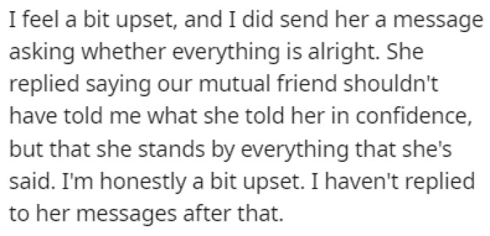 When confronted, the friend stood by her words