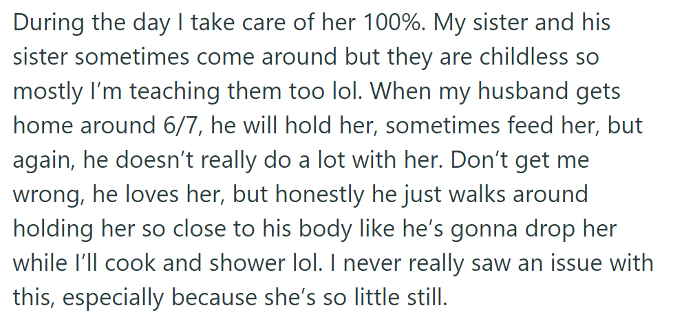 OP takes charge during the day, even teaching the aunts, while Dad cautiously holds the baby in the evening as Mom juggles cooking and showering.