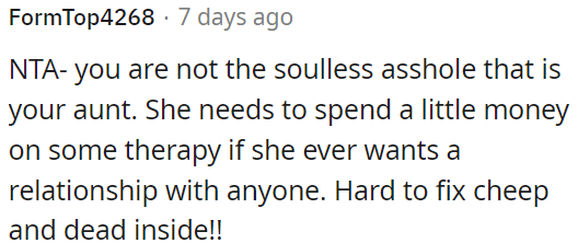 OP's aunt's lack of empathy suggests she could benefit from therapy to repair her relationships.