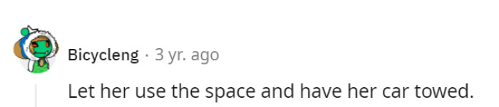 Grant her the parking spot and let karma tow her car down the road of life's lessons.