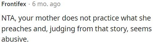 OP's mom doesn't follow her own advice.