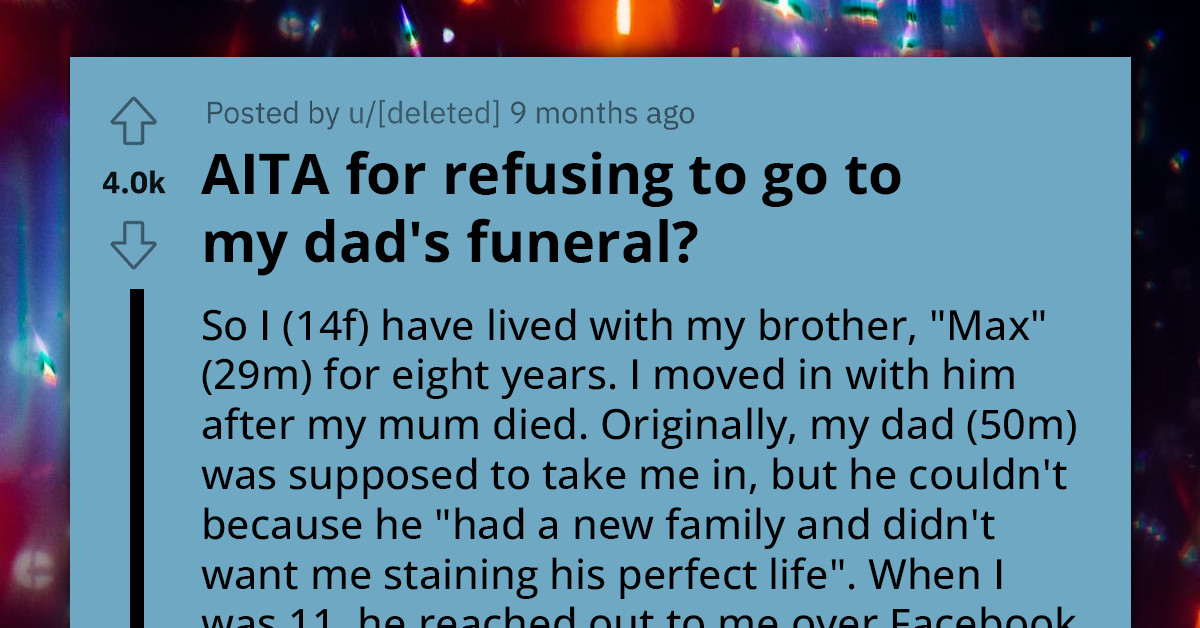 Redditor Labelled A "Pathetic Excuse For A Daughter" After She Refused To Attend Her Father's Funeral