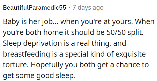 Taking care of the baby is her main responsibility when OP is at work, but when they are both home, sharing the duties equally is crucial.