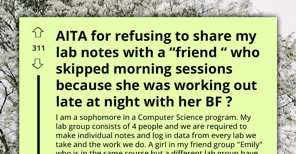 Student Refuses To Share Lab Notes With A Friend Who Skipped Weeks Of Class