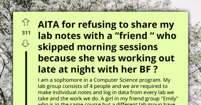 Student Refuses To Share Lab Notes With A Friend Who Skipped Weeks Of Class