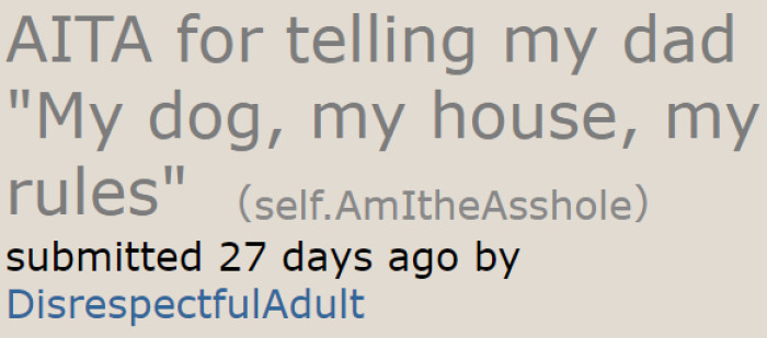 The OP asked the community if she was wrong for standing up against her dad with an alpha male attitude.