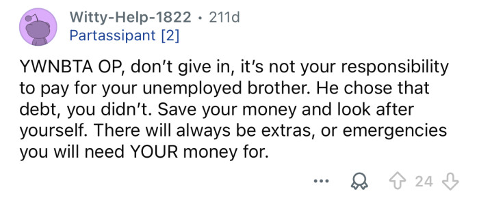 It’s not your job to pay for your brother.