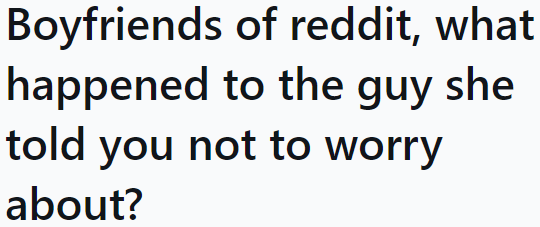 A Redditor asks a question to the boyfriends in a community: