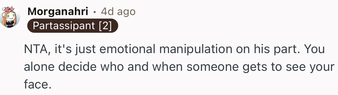 “NTA, it's just emotional manipulation on his part.”