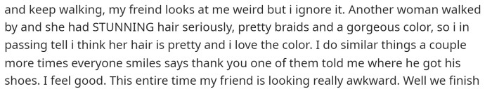 She goes into the story further and explains what happened when her friend told her that it was weird for her to compliment strangers.