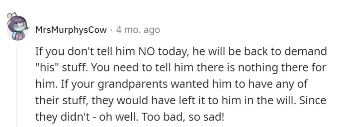 If it wasn't in the will, it's not his to claim.