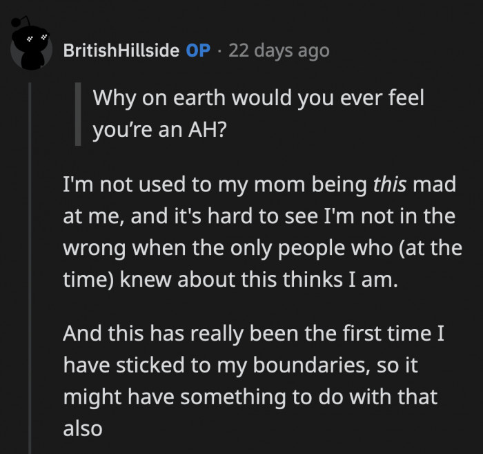 Don't let her anger change your mind, OP. It's another way to manipulate you.