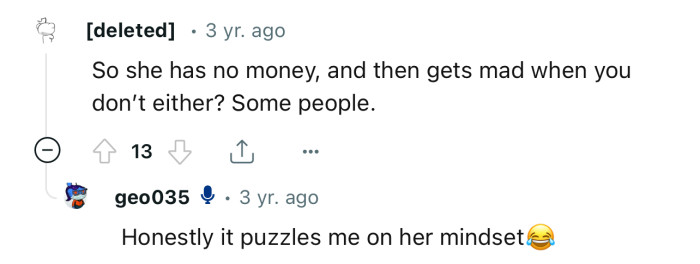 Imagine not having money, then getting mad at another person for not having money to give you