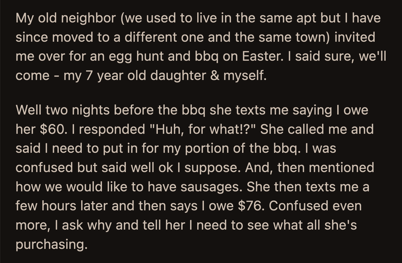 He was grilling at that time and told OP to go f*ck herself.