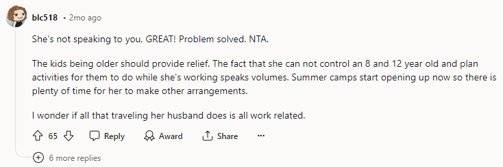 She's not speaking to you. Great! Problem solved. NTA.