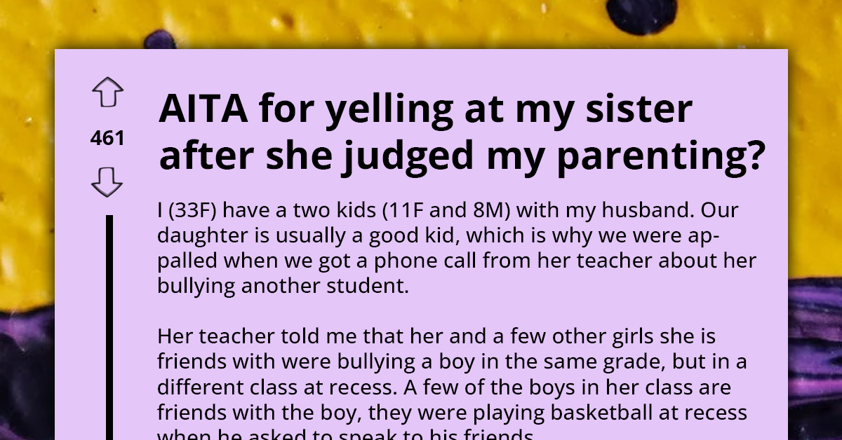 Mom Faces Backlash From Sister For Strictly Punishing Daughter After Discovering Bullying Incident At School, Yells At Her For Judging Her Parenting