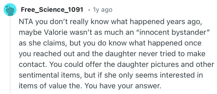 “You could offer the daughter pictures and other sentimental items, but if she only seems interested in items of value.”