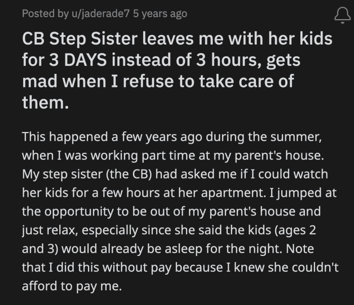 Instead, she texted OP to tell her she would be staying in Colorado, out of state, for three days, and OP had the great honor of babysitting her children.
