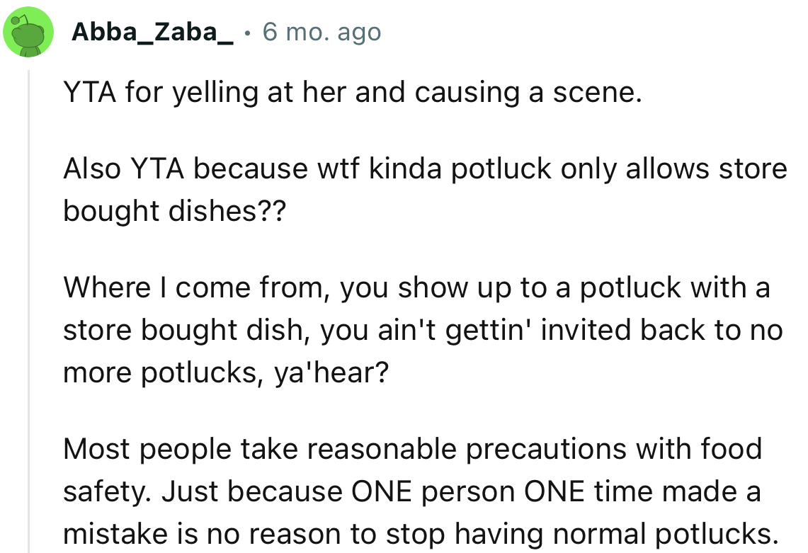 “YTA for yelling at her and causing a scene. Also YTA because wtf kind of potluck only allows store-bought dishes??”