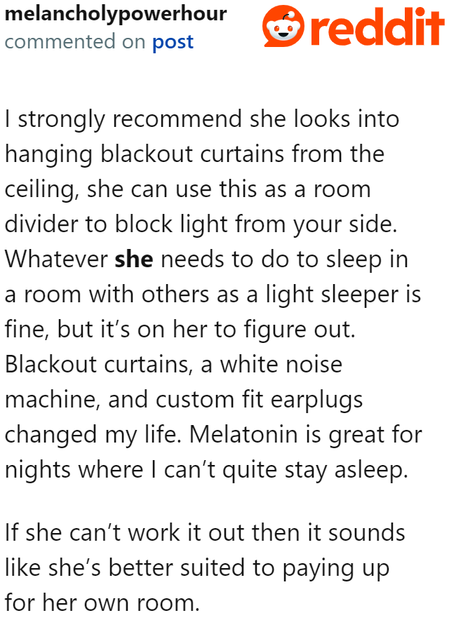 It's the roommate who needs to make adjustments at this point.