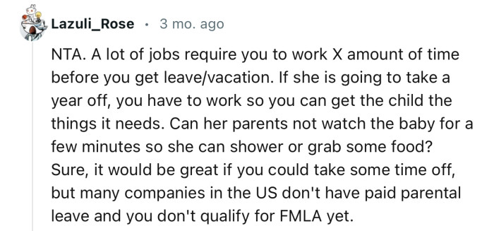“If she is going to take a year off, you have to work so you can get the child the things it needs.”