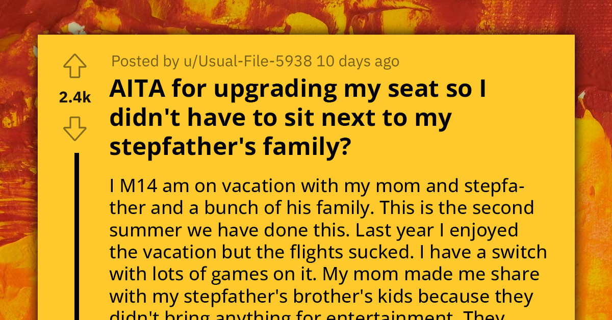 Teenager Upgrades His Vacation Flight Seat to Avoid Sitting with His Stepfather's Family, Gets Banned from Upgrading While Returning