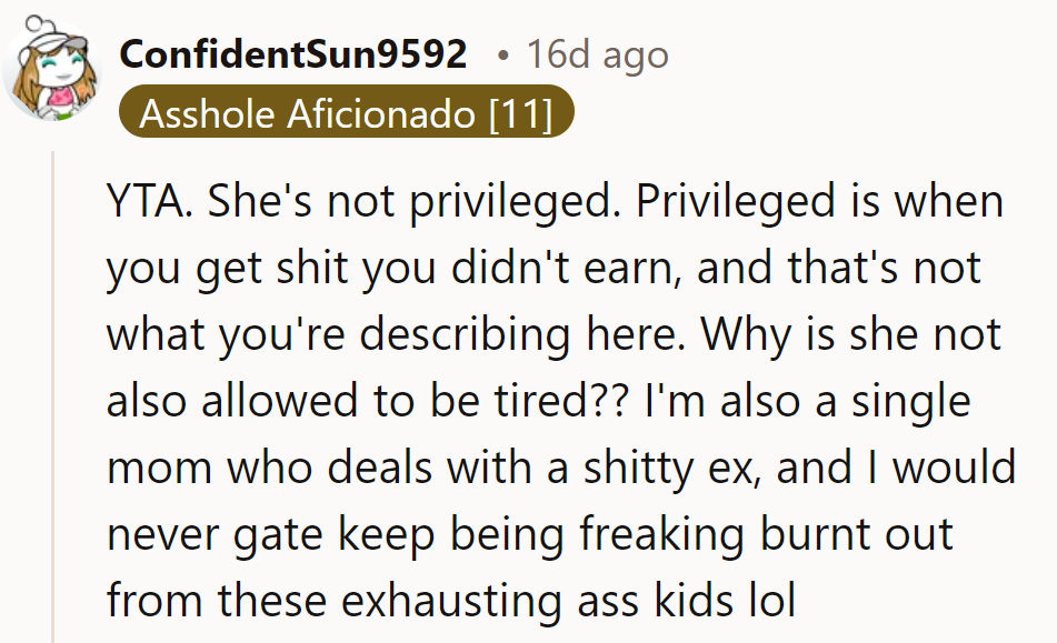 Fair point, but tiredness doesn't discriminate. Parenting: the universal exhaustion!