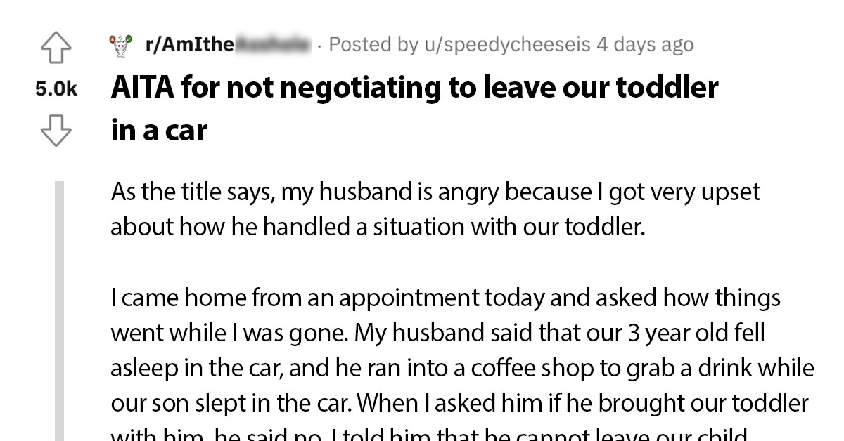 Dad Leaves 3 Y.O. Son In The Car To Go Buy Coffee, Mom Is Totally Not Okay With That And Wants To Know Who Is Right