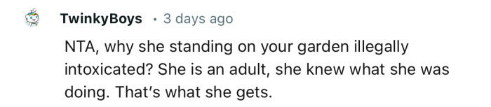 “She is an adult, she knew what she was doing. That’s what she gets.”