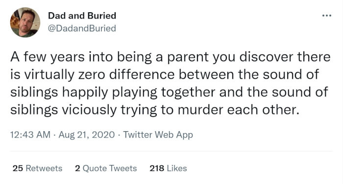 8. They both sound the same, so most parents just ignore them and assume they're fine.