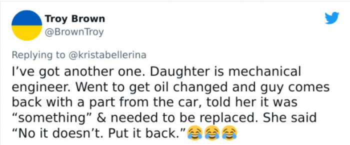 12. A mechanic tried to fool a woman into repairing unnecessary things, not knowing she was a mechanical engineer
