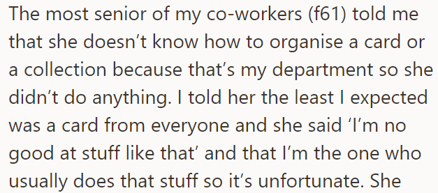 OP's co-worker told her that she's the one who usually does those things, so it's unfortunate: