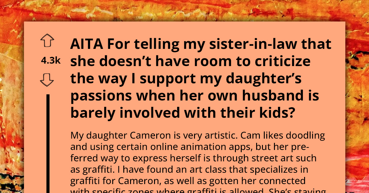 Parent Calls Out SIL For Criticizing The Way They Support Their Daughter's Passion For Graffiti