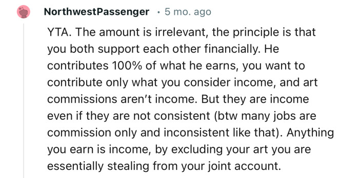 “Anything you earn is income; by excluding your art, you are essentially stealing from your joint account.”