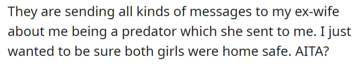 They even contacted his ex-wife, accusing him of being a predator: