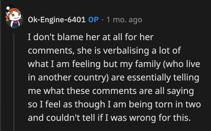 OP said she knows how the mom feels, and she doesn't blame her at all because she feels the same way. However, her family telling her to move on is adding to OP's conflicted feelings.