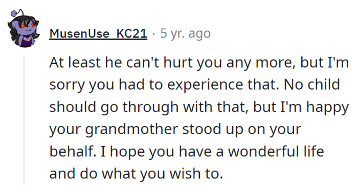Dad's out of the picture; Grandma's the unsung hero. No kid should face that drama.