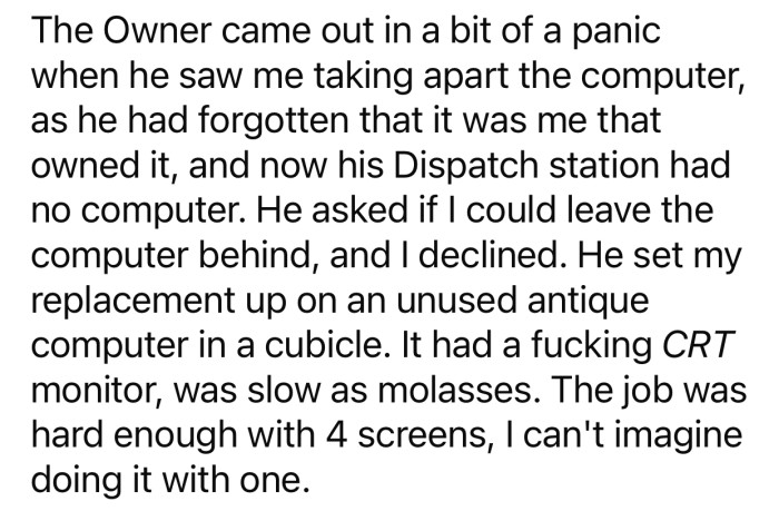 Despite the owner's request, OP refused to leave his system behind.