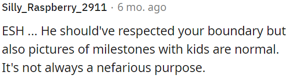 He should have respected OP's boundaries.