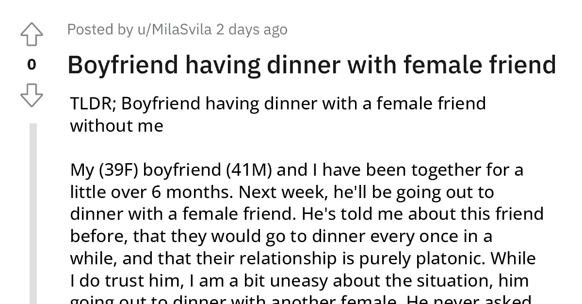 Woman Comes To Reddit For Relationship Advice Regarding Her Boyfriend Having Dinner With A Female Friend Without Her