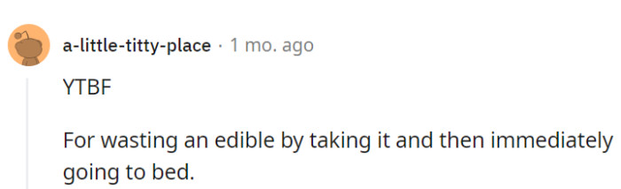 Some things are meant to be savored, haha!