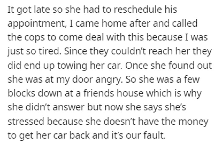 OP had the neighbor's car towed, and it turned out she was at a friend's house nearby