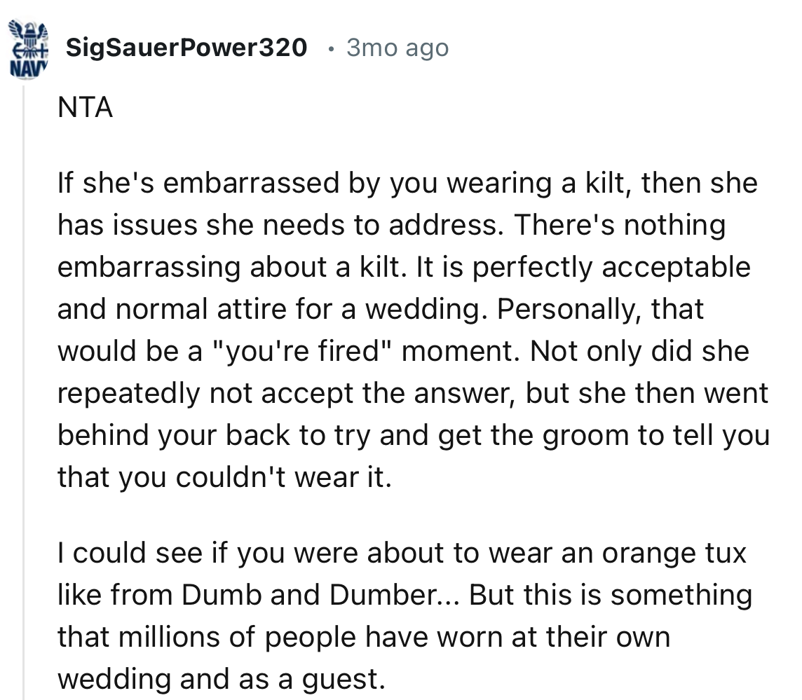 “There's nothing embarrassing about a kilt. It is perfectly acceptable and normal attire for a wedding.”