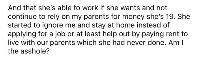 The sister refuses to get a job and help out with rent.