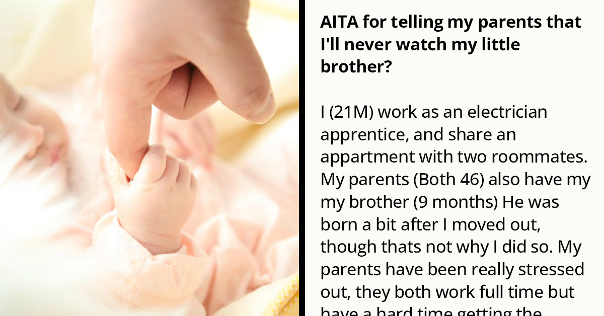 21 Y.O. Who Just Left His Parents' House Doesn't Want to Help Parents and Babysit His 9-Month-Old Brother