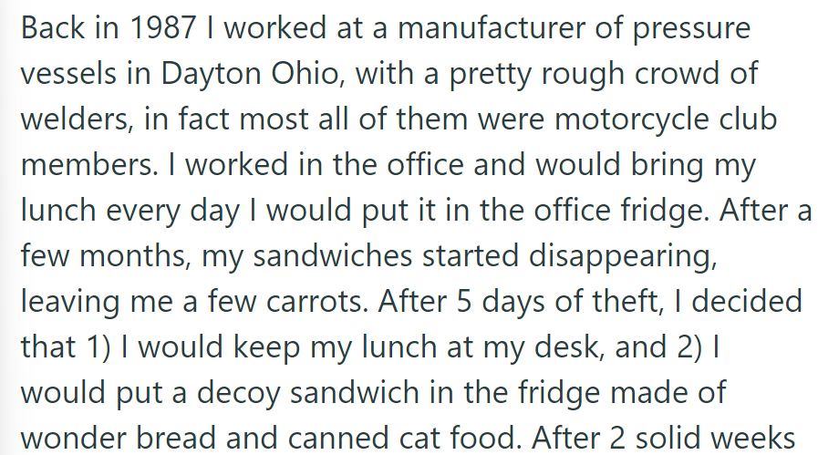 In 1987 Dayton, Ohio, OP's office lunches were stolen by motorcycle club coworkers. They fought back with a decoy sandwich and kept their lunch at their desk.