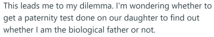 The OP is wondering if he should get a paternity test.