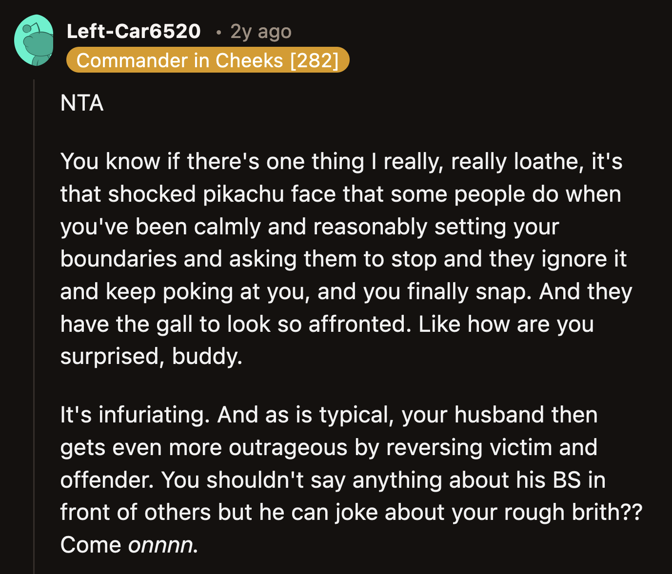 OP tried every reasonable approach to get him to stop humiliating her, but none worked. If she is pushed to the brink and reacts justifiably, then she's the a-hole?