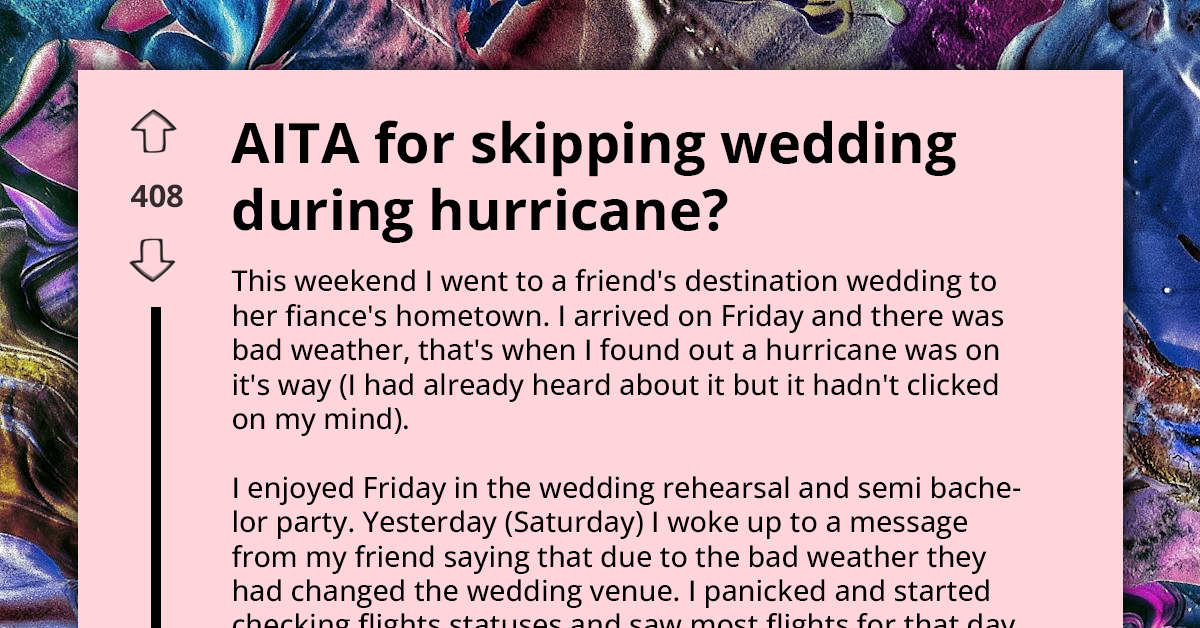 Wedding Guest Skips Friends' Destination Wedding Last Minute After Realizing Area Was on Hurricane's Path, Upsetting Everyone Who Stayed