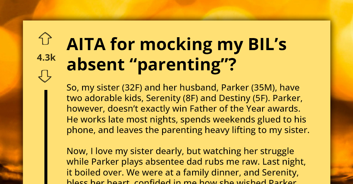 Redditor Publicly Calls Out Their BIL For Absent Parenting, Gets Criticized For Humiliating Him And Embarrassing Their Sister